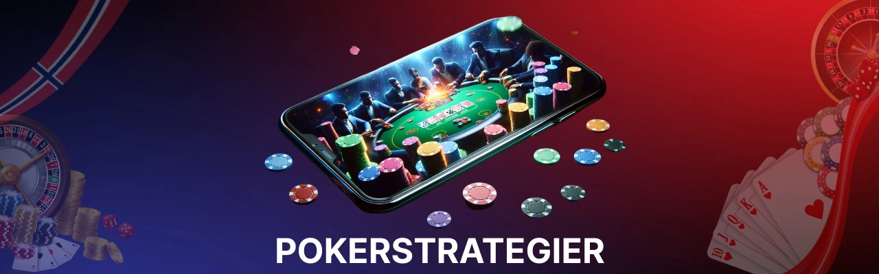Grunnleggende pokerstrategier
